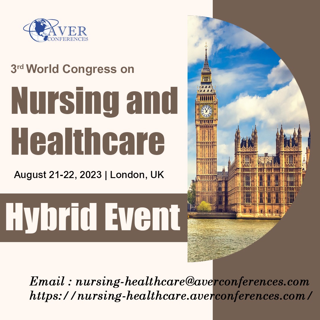 3rd World Congress on Nursing & Healthcare, London, England, United Kingdom