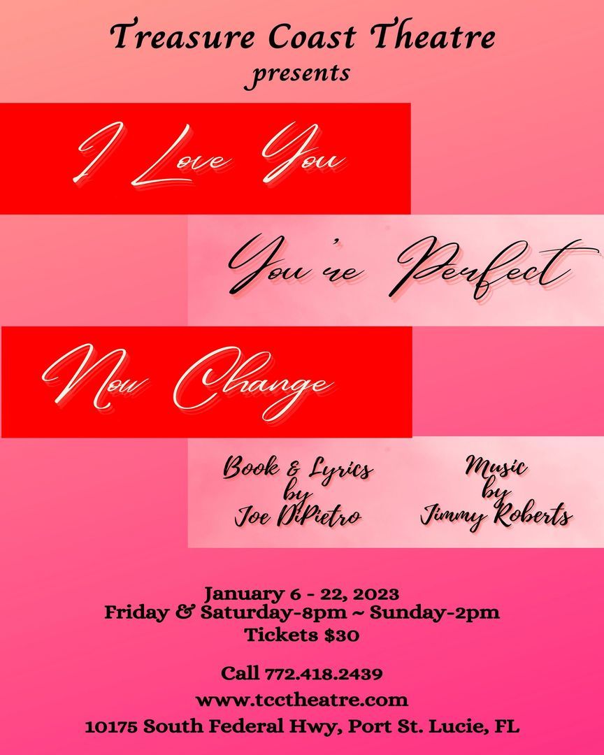 Treasure Coast Theatre presents the Off-Broadway hit musical "I Love You, You're Perfect, Now Change, Port St. Lucie, Florida, United States