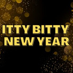Itty Bitty New Year