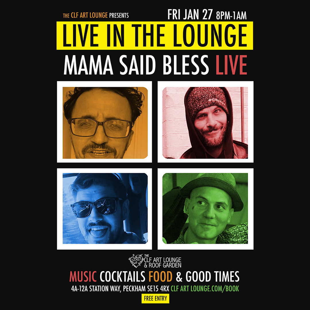 Mama Said Bless Live In The Lounge, Free Entry, London, England, United Kingdom