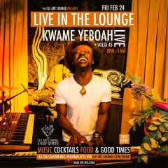 Kwame Yeboah Live In The Lounge, Free Entry