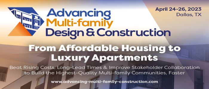 Advancing Multi-family Design and Construction 2023 | April 24-26 | Dallas, TX, Dallas, Texas, United States