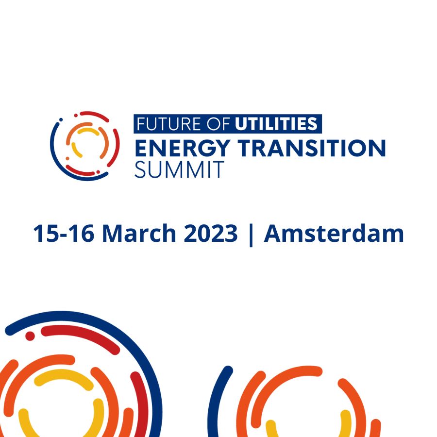Future Of Utilities: Energy Transition Summit 2023 | 15-16 March | Hotel Okura, Amsterdam, Amsterdam, Noord-Holland, Netherlands