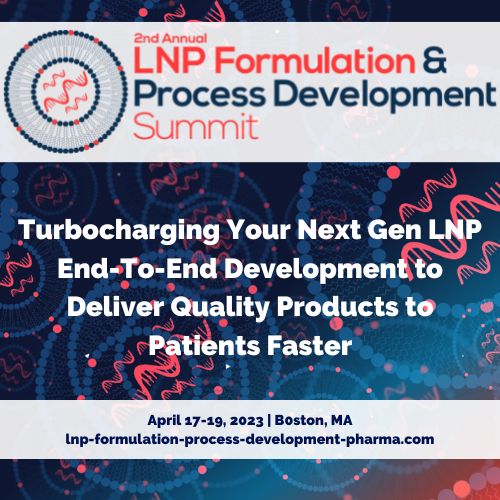 2nd LNP Formulation And Process Development Summit 2023 | April 17-19 | Boston, MA, Boston, Massachusetts, United States