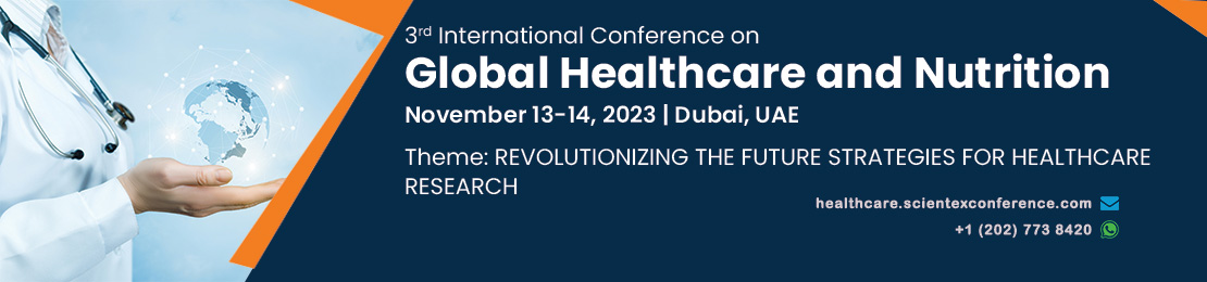 3rd International Conference on Global Healthcare and Nutrition, Dubai, United Arab Emirates