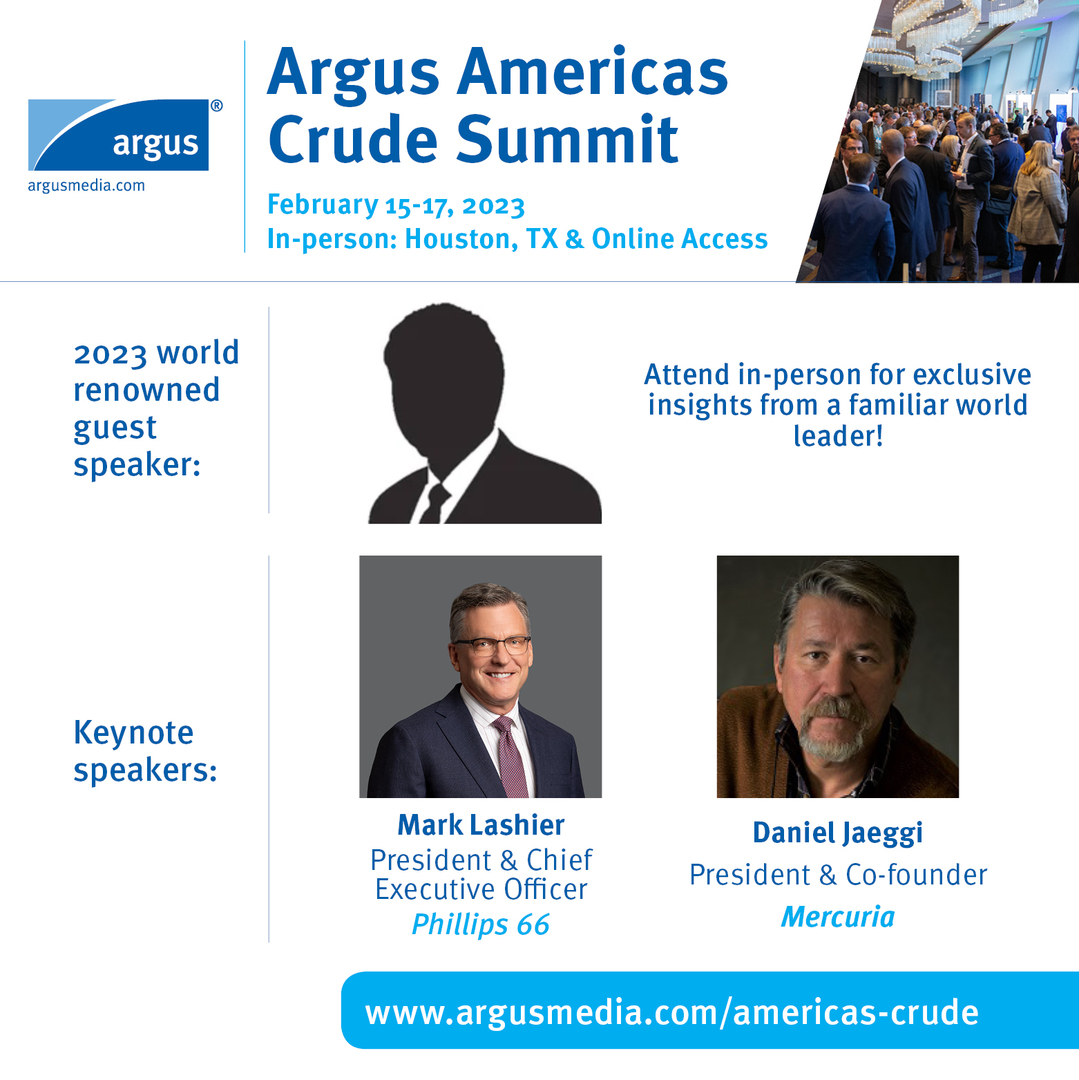 Argus Americas Crude Summit | Feb 15-17, 2023 | In-person: Houston, Texas, US and Online Access, Houston, Texas, United States