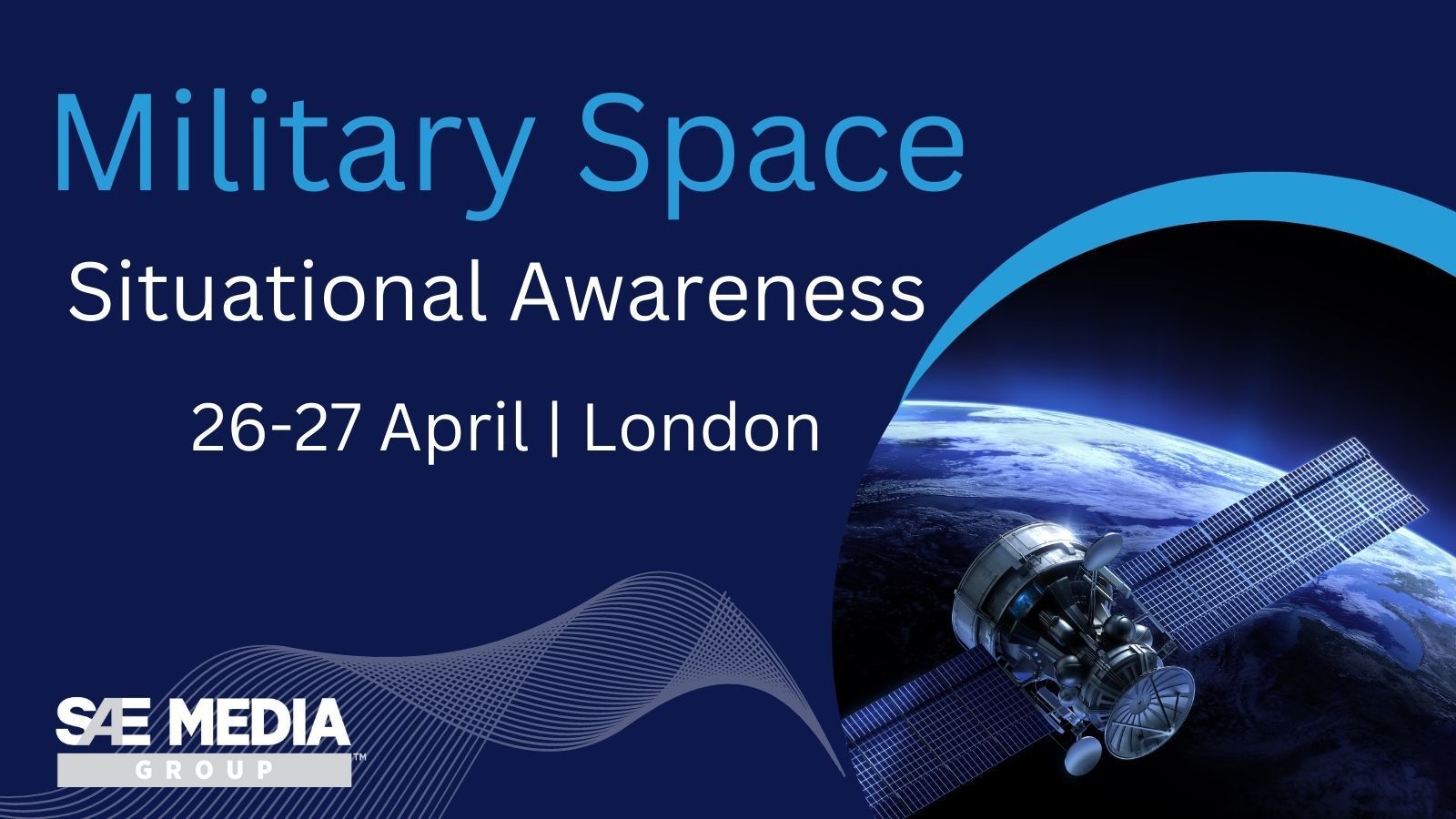 Military Space Situational Awareness Conference, London, England, United Kingdom