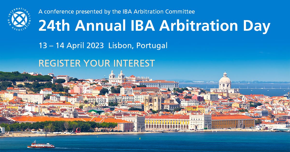 24th Annual IBA Arbitration Day, Lisboa, Portugal