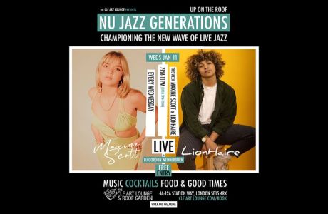 Nu Jazz Generations with Maxine Scott x Lionhaire (Live) up on the roof, Free Entry, London, England, United Kingdom