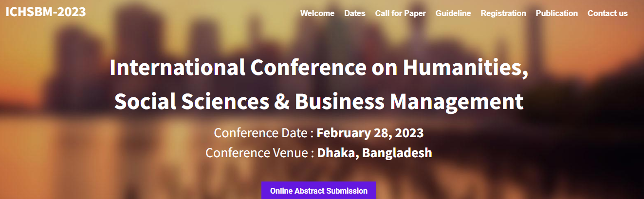 2023–International Conference on Humanities, Social Sciences & Business Management, 28th February, Dhaka, Online Event