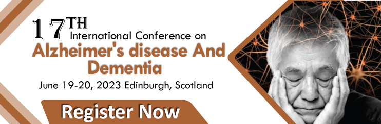 17th International Conference on Alzheimer's disease and Dementia, Edinburgh, Scotland,Scotland,United Kingdom