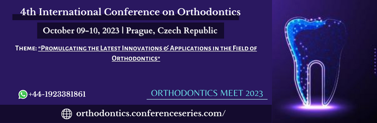 4th International Conference on Orthodontics, Prague, Czech Republic, Czech Republic
