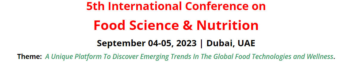 5th International Conference on Food Science & Nutrition, Dubai, United Arab Emirates