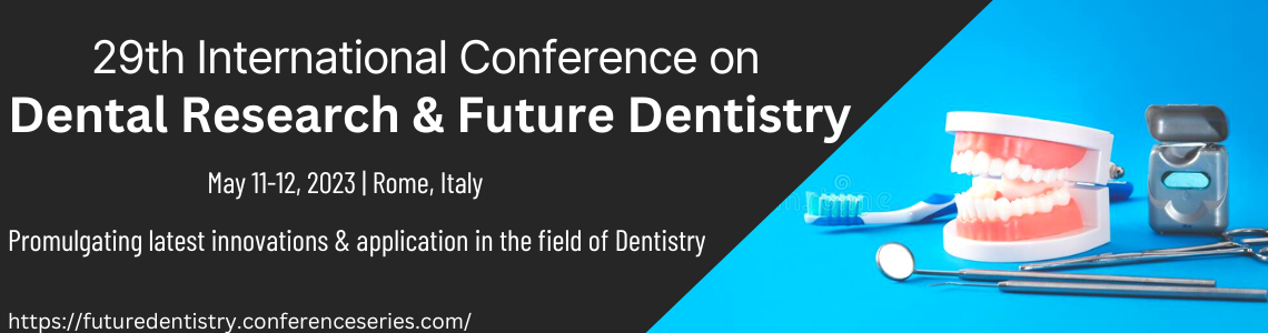 29th International Conference on Dental Research & Future Dentistry, Online Event