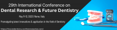 29th International Conference on Dental Research & Future Dentistry