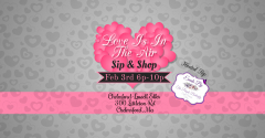 Love Is In The Air Sip and Shop