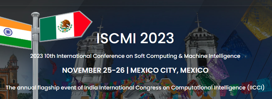 2023 10th International Conference on Soft Computing & Machine Intelligence (ISCMI 2023), Mexico City, Mexico