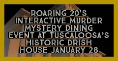 Roaring 20's Interactive Murder Mystery Dinner Event At Tuscaloosa's Historic Drish House