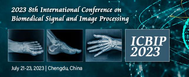 2023 8th International Conference on Biomedical Signal and Image Processing (ICBIP 2023), Chengdu, China
