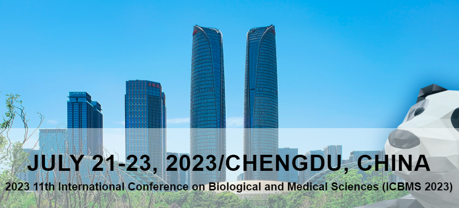 2023 11th International Conference on Biological and Medical Sciences (ICBMS 2023), Chengdu, China