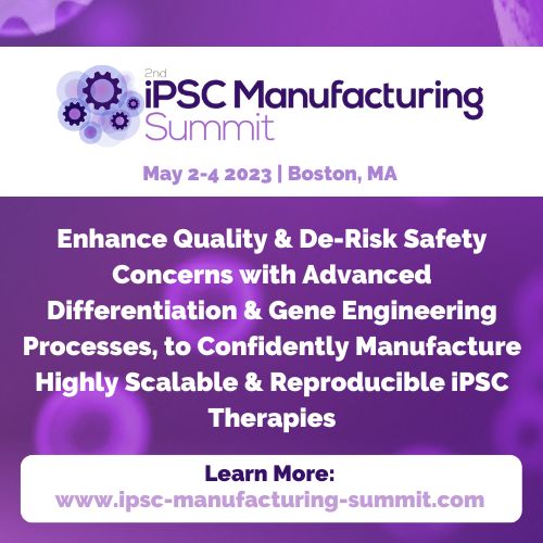 2nd iPSC Manufacturing Summit, Boston, Massachusetts, United States