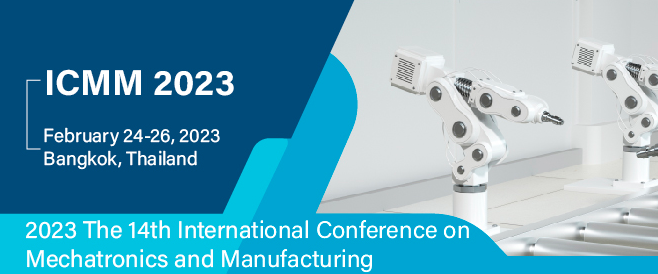 2023 14th International Conference on Mechatronics and Manufacturing (ICMM 2023), Bangkok, Thailand