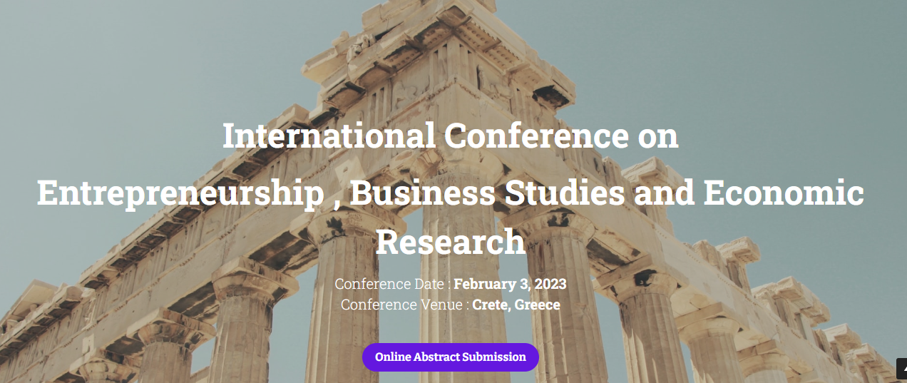 Online International Conference on Entrepreneurship , Business Studies and Economic Research (ICEBSER 2023), Online Event