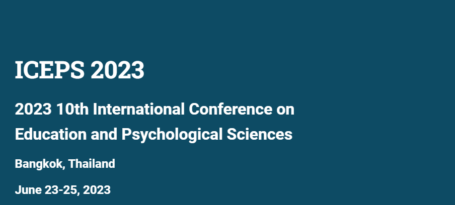 2023 10th International Conference on Education and Psychological Sciences (ICEPS 2023), Bangkok, Thailand