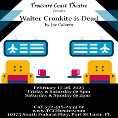 Treasure Coast Theatre presents "Walter Cronkite is Dead"