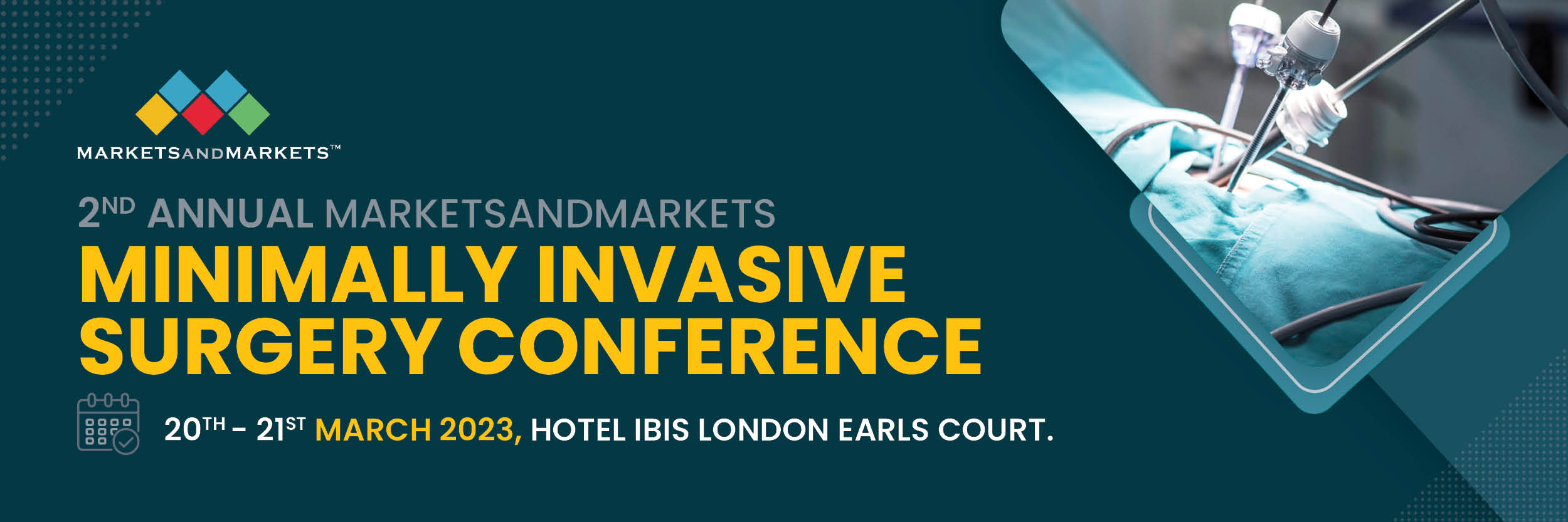 2nd Annual MarketsandMarkets Minimally Invasive Surgery Conference, London, United Kingdom