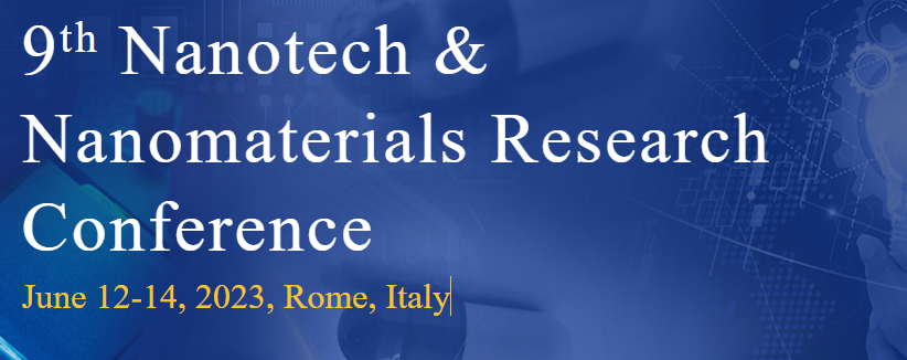 9th Nanotech & Nanomaterials Research Conference, Rome, Italy