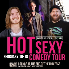 The Hot Sexy Comedy Tour starring: Pete Jr., Andy Gold, and Tre Lamb
