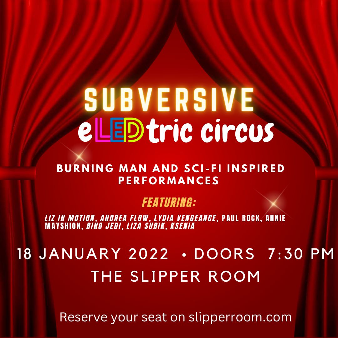 Subersive: eLEDtric Circus and BurLEDsque On  January 18, New York, United States