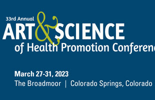 Art And Science of Health Promotion Conference - March 2023, Colorado Springs, Colorado, United States