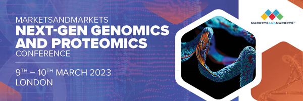 MarketsandMarkets Next-Gen Genomics and Proteomics Conference, London, United Kingdom