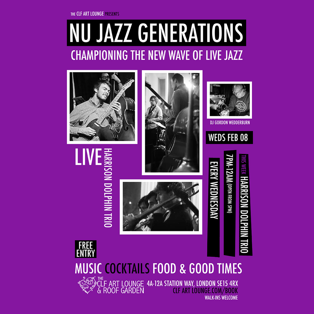 Nu Jazz Generations with Harrison Dolphin Trio (Live) and DJ Gordon Wedderburn (Free Entry), London, England, United Kingdom