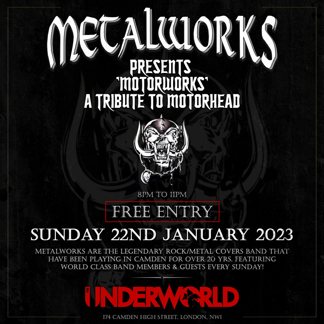 METALWORKS - FREE ENTRY featuring Motorworks at The Underworld, London, England, United Kingdom