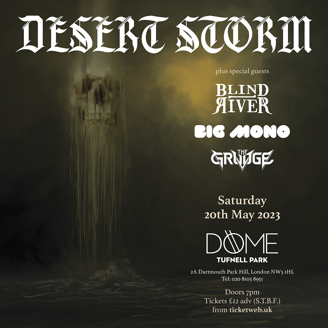DESERT STORM at The Dome, Tufnell Park - London, London, England, United Kingdom