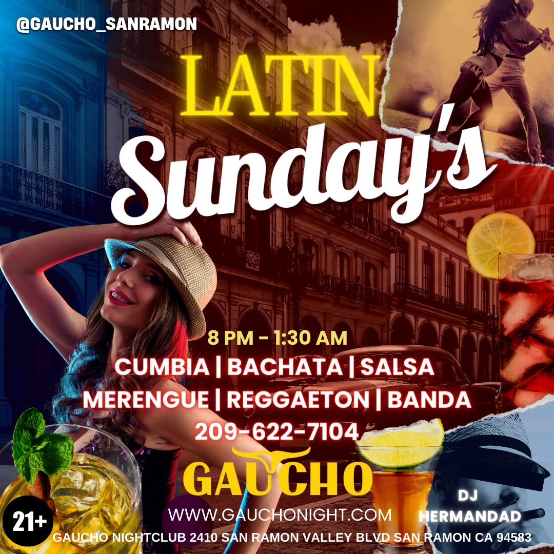 Latin Sundays at Gaucho Nightclub San Ramon, San Ramon, California, United States