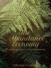 The Abundance Economy Monthly Series: What is abundance? How do you perceive it? How do you shift your mindset to live in abundance? How do you build an abundant business?
