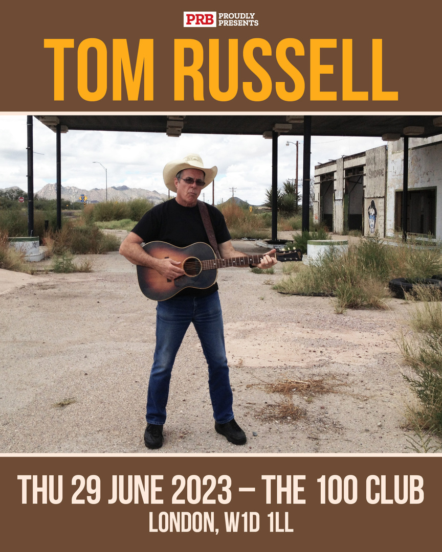 Tom Russell at The 100 Club - London - PRB Presents, London, England, United Kingdom