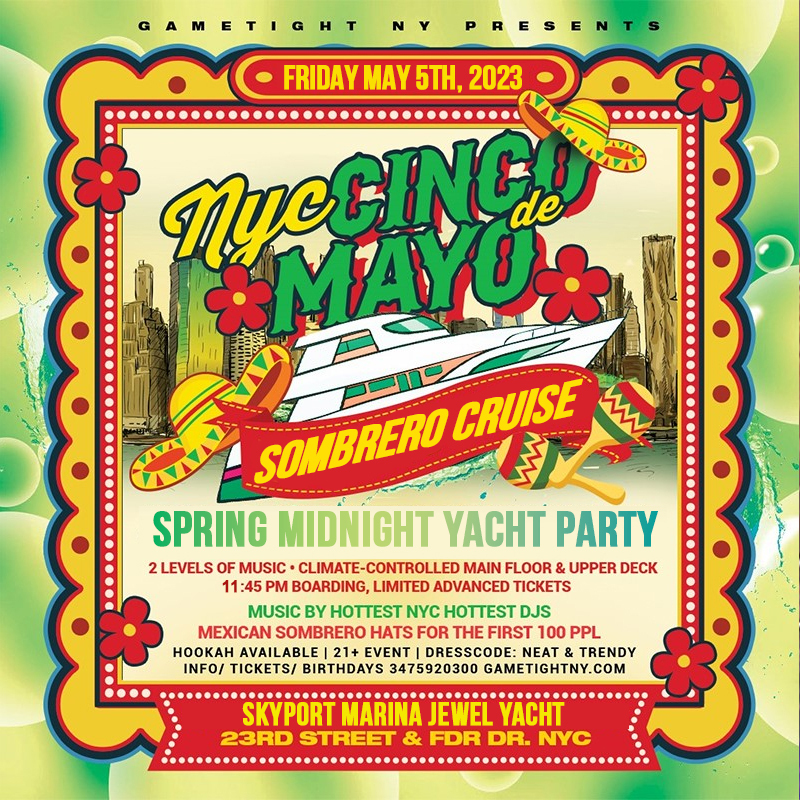 NYC Cinco De Mayo Sombrero Jewel Yacht Party Cruise Skyport Marina 2023, New York, United States