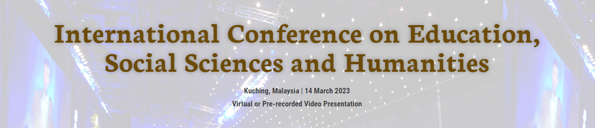International Conference on Education, Social Sciences and Humanities (ICESH-2023), Online Event