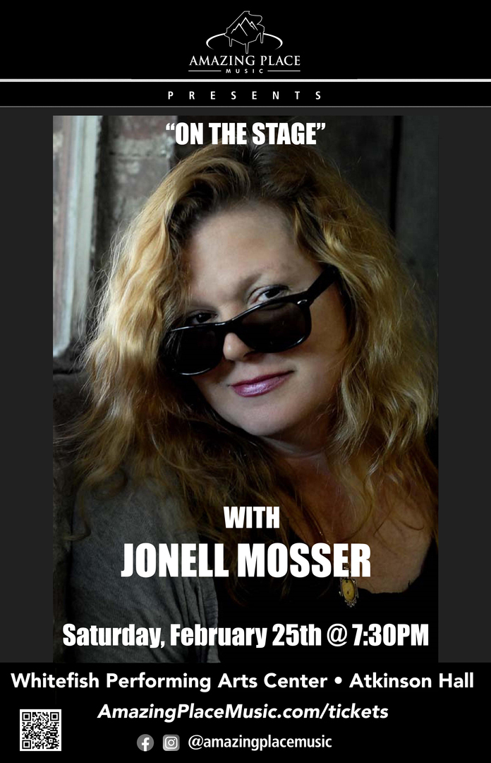 Amazing Place Music Presents "On The Stage" with Jonell Mosser, Whitefish, Montana, United States