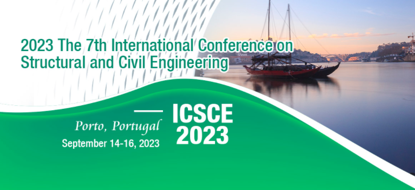 2023 7th International Conference on Structural and Civil Engineering (ICSCE 2023), Porto, Portugal