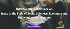 International conference on Issue in the Field of Social Sciences, Economic and Knowledge Management