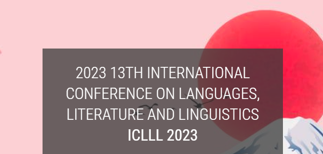2023 13th International Conference on Languages, Literature and Linguistics (ICLLL 2023), Tokyo, Japan