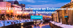 2023 8th Asia Conference on Environment and Sustainable Development (ACESD 2023)