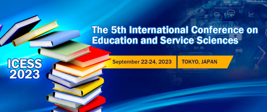 2023 The 5th International Conference on Education and Service Sciences (ICESS 2023), Tokyo, Japan