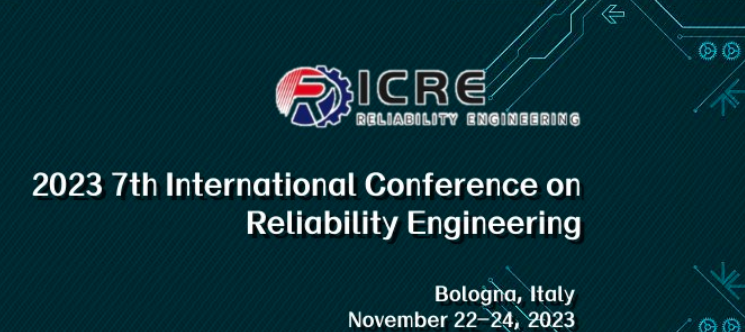 2023 7th International Conference on Reliability Engineering (ICRE 2023), Bologna, Italy